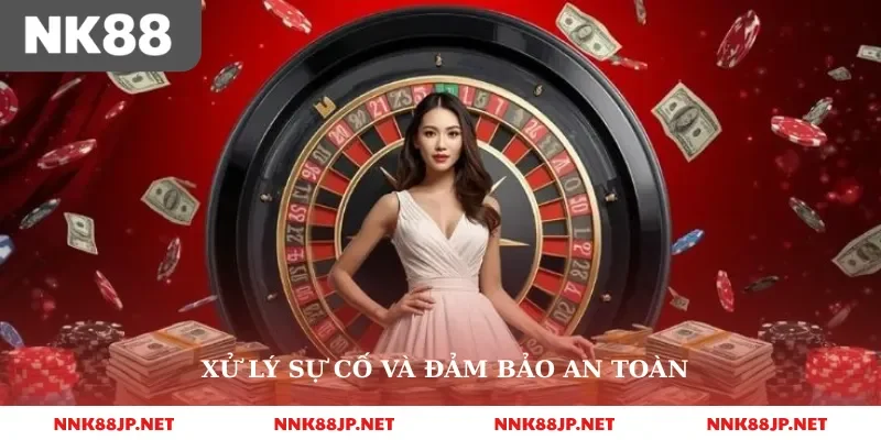 Xử lý sự cố và đảm bảo an toàn
