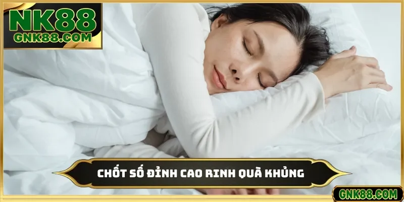 Chốt số đỉnh cao rinh quà khủng 