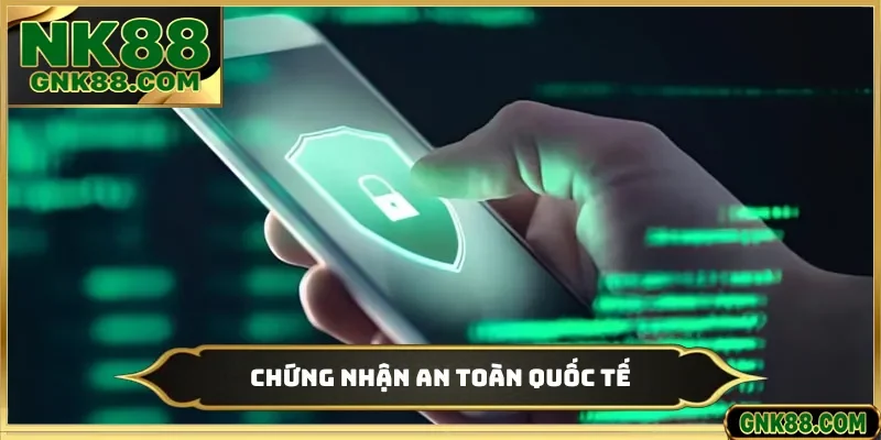 Chứng nhận an toàn quốc tế
