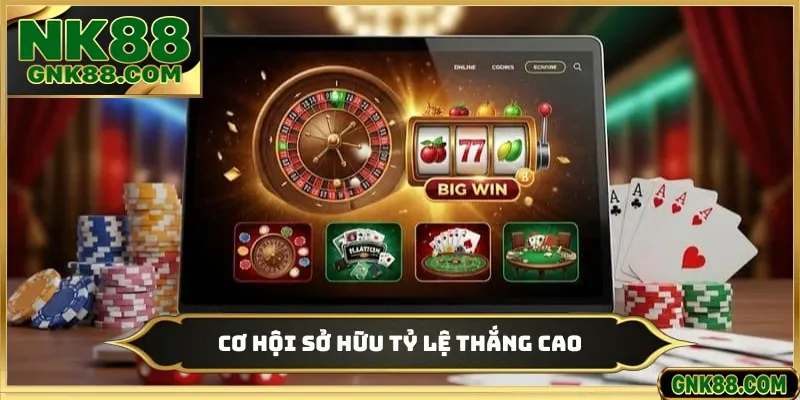 Cơ hội sở hữu tỷ lệ thắng cao