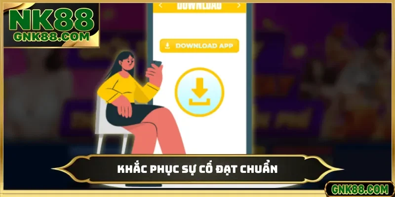 Khắc phục sự cố đạt chuẩn