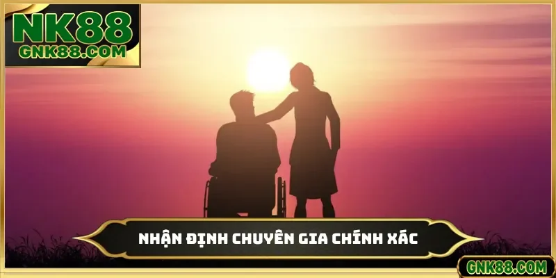 Nhận định chuyên gia chính xác