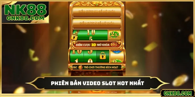 Phiên bản video slot hot nhất