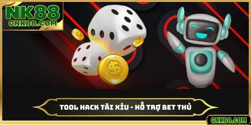 Tool Hack Tài Xỉu - Công Nghệ Hỗ Trợ 2.5 Triệu Bet Thủ NK88